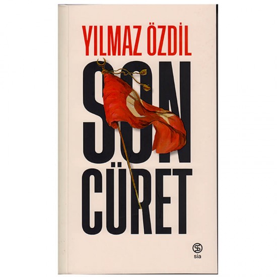 SİA / SON CÜRET - YILMAZ ÖZDİL