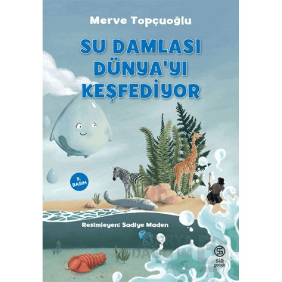 SİA / SU DAMLASI DÜNYAYI KEŞFEDİYORUM