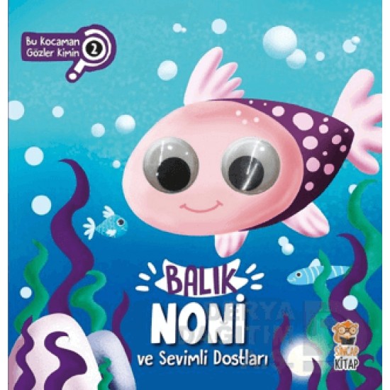 SİNCAP / BALIK NONİ VE SEVİMLİ DOSTLAR