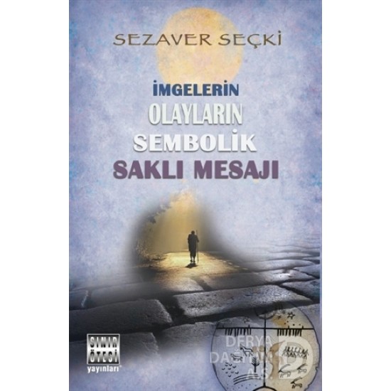 SINIR ÖTESİ / İMGELERİN OLAYLARIN SEMBOLİK SAKLI.