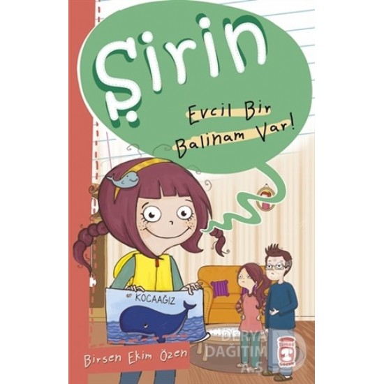 TİMAŞ / ŞİRİN 12 EVCİL BİR BALİNA VAR
