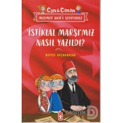 TİMAŞ  / İSTİKLAL MARŞIMIZ NASIL YAZILDI ?