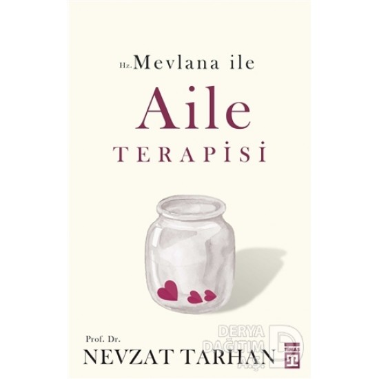 TİMAŞ / MEVLANA İLE AİLE TERAPİSİ / NEVZAT TARHAN TİMAŞ / MEVLANA İLE AİLE TERAPİSİ / NEVZAT TARHAN