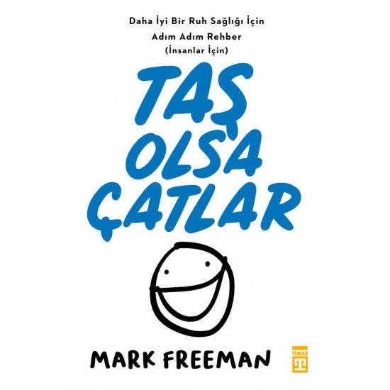 TİMAŞ  / TAŞ OLSA ÇATLAR / MARK FREEMAN