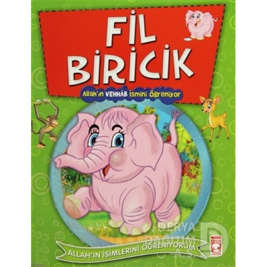 TİMAŞ / FİL BİRİCİK-ALLAHIN VEHHAB İSMİNİ ÖĞRENİ