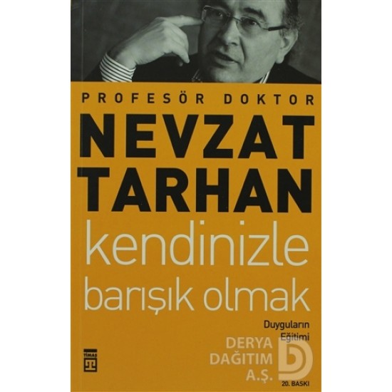 TİMAŞ / KENDİNİZLE BARIŞIK OLMAK / NEVZAT TARHAN