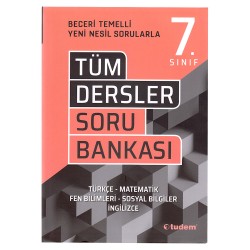 TUDEM / 7.SINIF TÜM DERSLER SORU BANKASI