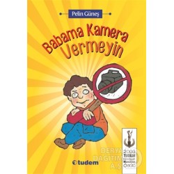 TUDEM  / BABAMA KAMERA VERMEYİN