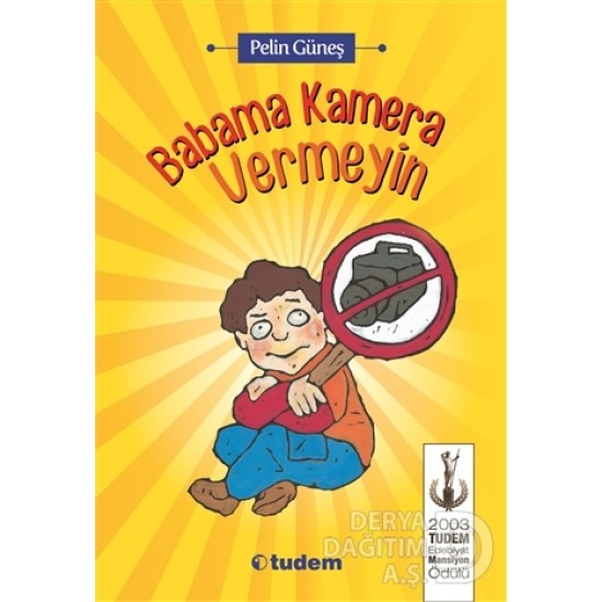 TUDEM  / BABAMA KAMERA VERMEYİN