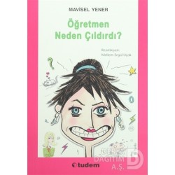 TUDEM /  ÖĞRETMEN NEDEN ÇILDIRDI ?