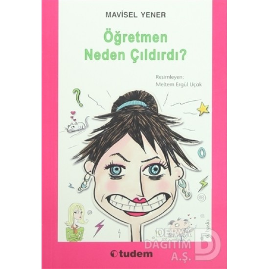 TUDEM / ÖĞRETMEN NEDEN ÇILDIRDI ? TUDEM / ÖĞRETMEN NEDEN ÇILDIRDI ?