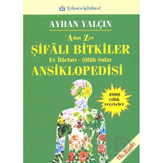 TÜRKMEN / ŞİFALI BİTKİLER ANSİKLOPEDİSİ