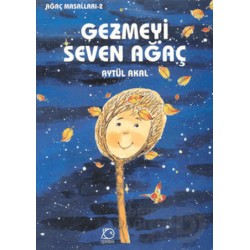 UÇANBALIK / GEZMEYİ SEVEN AĞAÇ
