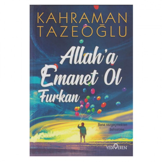 YEDİVEREN / ALLAHA EMANET OL FURKAN