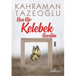 YEDİVEREN / BEN BİR KELEBEK SEVDİM