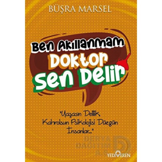 YEDİVEREN / BEN AKILLANMAM DOKTOR SEN DELİR