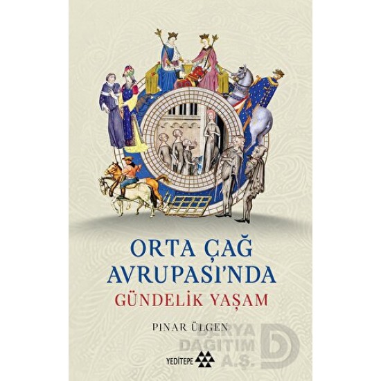 YEDİTEPE / ORTAÇAĞ AVRUPASINDA GÜNDELİK YAŞAM YEDİTEPE / ORTAÇAĞ AVRUPASINDA GÜNDELİK YAŞAM