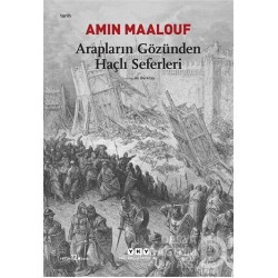 YKY / ARAPLARIN GOZUNDEN HACLI SEFERLERI -A.MAALOF