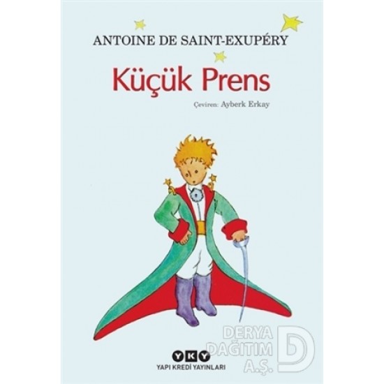 YKY / KÜÇÜK PRENS - ANTOINE DE SAINT EXUPERY YKY / KÜÇÜK PRENS - ANTOINE DE SAINT EXUPERY