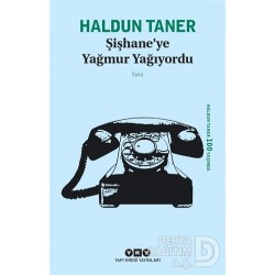 YKY / ŞİŞHANEYE YAĞMUR YAĞIYORDU / HALDUN TANER