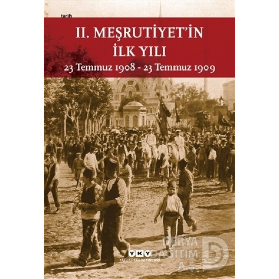 YKY / II. MEŞRUTİYETİN İLK YILI 23 TEMMUZ 1908-09