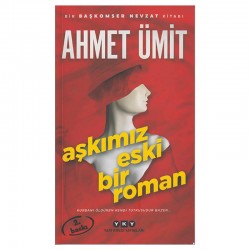 YKY / AŞKIMIZ ESKİ BİR ROMAN / AHMET ÜMİT