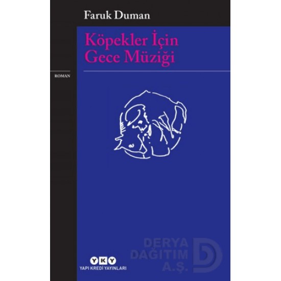 YKY / KÖPEKLER İÇİN GECE MÜZİĞİ / FARUK DUMAN YKY / KÖPEKLER İÇİN GECE MÜZİĞİ / FARUK DUMAN