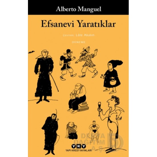 YKY / EFSANEVİ YARATIKLAR / ALBERTO MANGUEL YKY / EFSANEVİ YARATIKLAR / ALBERTO MANGUEL