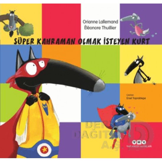 YKY / SÜPER KAHRAMAN OLMAK İSTEYEN KURT YKY / SÜPER KAHRAMAN OLMAK İSTEYEN KURT