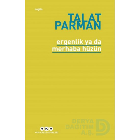 YKY / ERGENLİK YA DA MERHABA HÜZÜN
