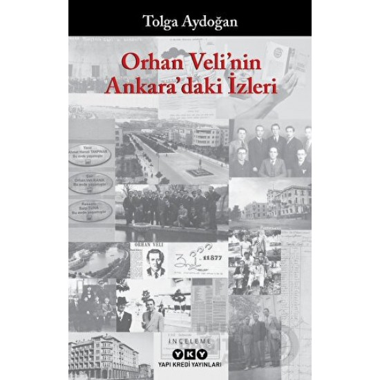 YKY / ORHAN VELİNİN ANKARADAKİ İZLERİ YKY / ORHAN VELİNİN ANKARADAKİ İZLERİ