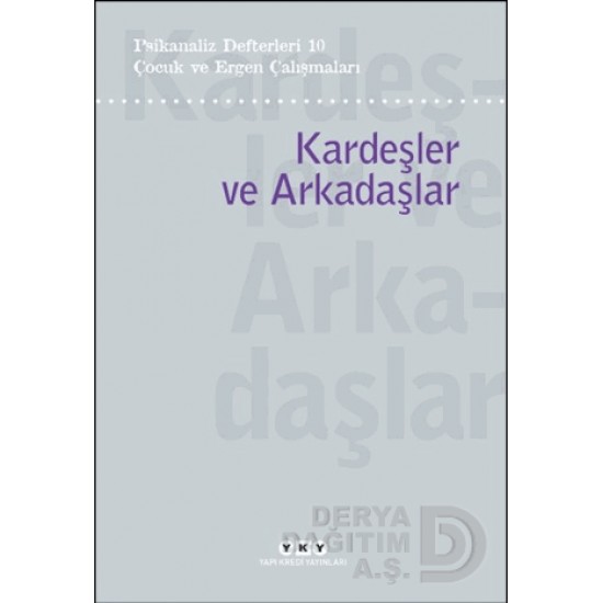 YKY / PSİKANALİZ DEFTERLERİ - 10 KARDEŞLER VE ARKADAŞLAR YKY / PSİKANALİZ DEFTERLERİ - 10 KARDEŞLER VE ARKADAŞLAR