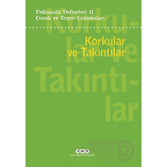 YKY / PSİKANALİZ DEFTERLERİ - 11 KORKULAR VE TAKINTILAR