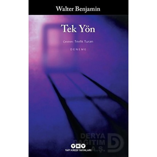 YKY / TEK YÖN - WALTER BENJAMIN YKY / TEK YÖN - WALTER BENJAMIN